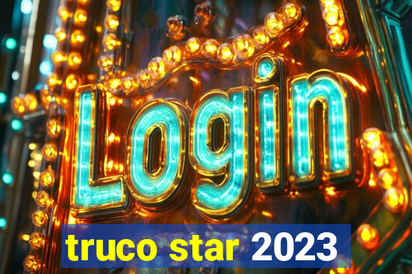 truco star 2023